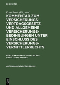 Abbildung von: Kommentar zum Versicherungsvertragsgesetz und Allgemeine Versicherungsbedingungen... / §§ 179 - 185 VVG (Unfallversicherung) - De Gruyter