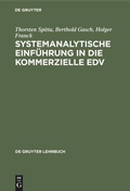Cover: Systemanalytische Einf&uuml;hrung in die kommerzielle EDV - De Gruyter