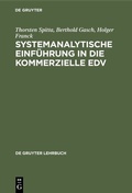 Cover: Systemanalytische Einf&uuml;hrung in die kommerzielle EDV - De Gruyter
