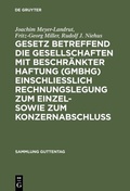 Cover: Gesetz betreffend die Gesellschaften mit beschr&auml;nkter Haftung (GmbHG) einschlie&szlig;lich Rechnungslegung zum Einzel- sowie zum Konzernabschluss - De Gruyter