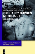 Cover: The Happy Burden of History - De Gruyter