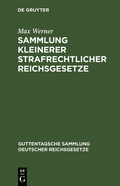 Cover: Sammlung kleinerer strafrechtlicher Reichsgesetze - De Gruyter