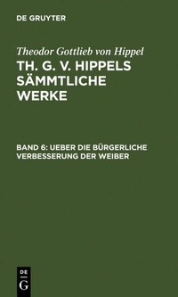 Abbildung von: Ueber die bürgerliche Verbesserung der Weiber - De Gruyter