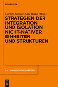 Cover: Strategien der Integration und Isolation nicht-nativer Einheiten und Strukturen - De Gruyter