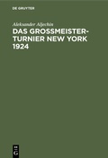 Bild: Das Grossmeister-Turnier New York 1924 - De Gruyter