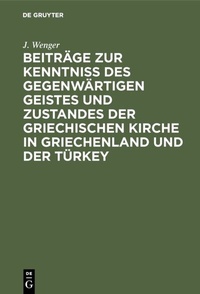 Abbildung von: Beiträge zur Kenntniß des gegenwärtigen Geistes und Zustandes der griechischen Kirche in Griechenland und der Türkey - De Gruyter