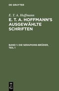 Cover: Die Serapions-Br&uuml;der, Teil 1 - De Gruyter