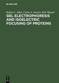 Cover: Gel Electrophoresis and Isoelectric Focusing of Proteins - De Gruyter