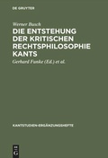 Cover: Die Entstehung der kritischen Rechtsphilosophie Kants - De Gruyter