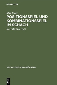 Abbildung von: Positionsspiel und Kombinationsspiel im Schach - De Gruyter