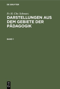 Abbildung von: Darstellungen aus dem Gebiete der Pädagogik. Band 1 - De Gruyter