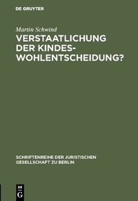 Abbildung von: Verstaatlichung der Kindeswohlentscheidung? - De Gruyter
