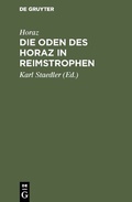 Cover: Die Oden des Horaz in Reimstrophen - De Gruyter