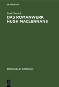 Cover: Das Romanwerk Hugh MacLennans - De Gruyter Mouton
