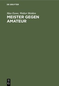 Cover: Meister gegen Amateur - De Gruyter