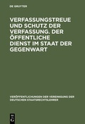 Cover: Verfassungstreue und Schutz der Verfassung. Der &ouml;ffentliche Dienst im Staat der Gegenwart - De Gruyter