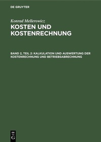 Abbildung von: Kalkulation und Auswertung der Kostenrechnung und Betriebsabrechnung - De Gruyter