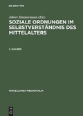 Cover: Soziale Ordnungen im Selbstverst&auml;ndnis des Mittelalters. 2. Halbbd - De Gruyter