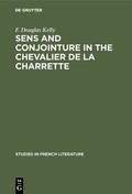 Cover: Sens and conjointure in the Chevalier de la Charrette - De Gruyter Mouton