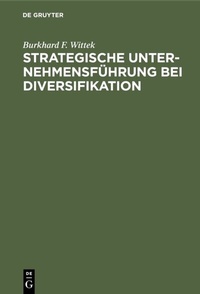 Abbildung von: Strategische Unternehmensführung bei Diversifikation - De Gruyter