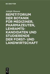 Bild: Repetitorium der Botanik für Mediziner, Pharmazeuten, Lehramts- Kandidaten und Studierende der Forst- und Landwirtschaft - De Gruyter