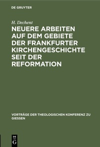 Abbildung von: Neuere Arbeiten auf dem Gebiete der Frankfurter Kirchengeschichte seit der Reformation - De Gruyter