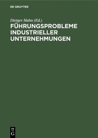 Abbildung von: Führungsprobleme industrieller Unternehmungen - De Gruyter