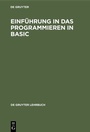 Cover: Einführung in das Programmieren in BASIC - De Gruyter