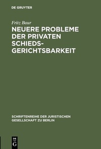 Abbildung von: Neuere Probleme der privaten Schiedsgerichtsbarkeit - De Gruyter