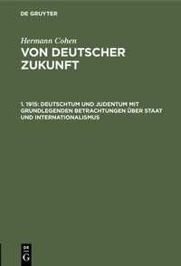Abbildung von: Deutschtum und Judentum mit grundlegenden Betrachtungen über Staat und Internationalismus - De Gruyter