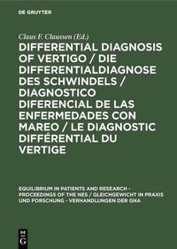 Abbildung von: Differential Diagnosis of Vertigo / Die Differentialdiagnose des Schwindels /Diagnostico diferencial de las enfermedades con mareo / Le diagnostic différential du vertige - De Gruyter