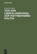 Abbildung von: Von der Liberalisierungs- zur Wettbewerbspolitik - De Gruyter