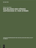 Cover: Ein Bildnis des K&ouml;nigs Antiochos IV. von Syrien - De Gruyter