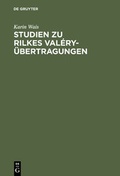 Cover: Studien zu Rilkes Val&eacute;ry-&Uuml;bertragungen - De Gruyter Mouton