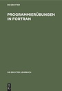 Cover: Programmier&uuml;bungen in FORTRAN - De Gruyter
