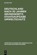 Bild: Deutschland nach 30 Jahren Grundgesetz. Staatsaufgabe Umweltschutz - De Gruyter