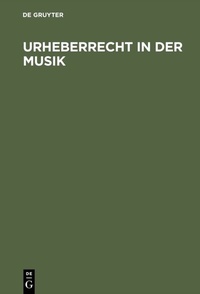 Abbildung von: Urheberrecht in der Musik - De Gruyter
