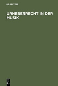 Abbildung von: Urheberrecht in der Musik - De Gruyter