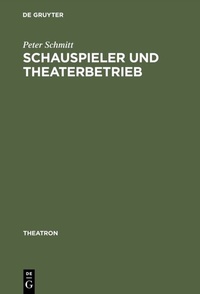 Abbildung von: Schauspieler und Theaterbetrieb - De Gruyter