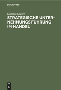 Cover: Strategische Unternehmungsf&uuml;hrung im Handel - De Gruyter