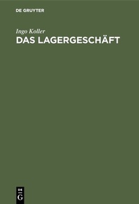 Enlarge image Cover: Das Lagergeschäft - De Gruyter