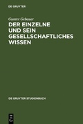 Cover: Der Einzelne und sein gesellschaftliches Wissen - De Gruyter
