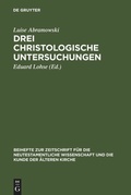 Cover: Drei christologische Untersuchungen - De Gruyter