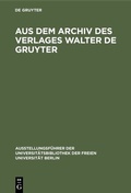 Cover: Aus dem Archiv des Verlages Walter de Gruyter - De Gruyter