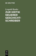 Cover: Zur Kritik neuerer Geschichtschreiber - De Gruyter
