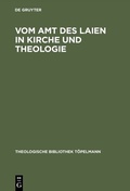 Cover: Vom Amt des Laien in Kirche und Theologie - De Gruyter