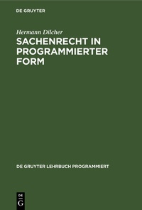 Enlarge image Cover: Sachenrecht in programmierter Form - De Gruyter
