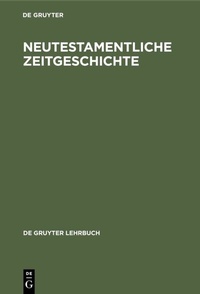 Abbildung von: Neutestamentliche Zeitgeschichte - De Gruyter