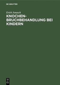Abbildung von: Knochenbruchbehandlung bei Kindern - De Gruyter