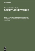Cover: 3 Abth. Popul&auml;rphilosophische Schriften, III. Vermischte Schriften und Aufs&auml;tze - De Gruyter